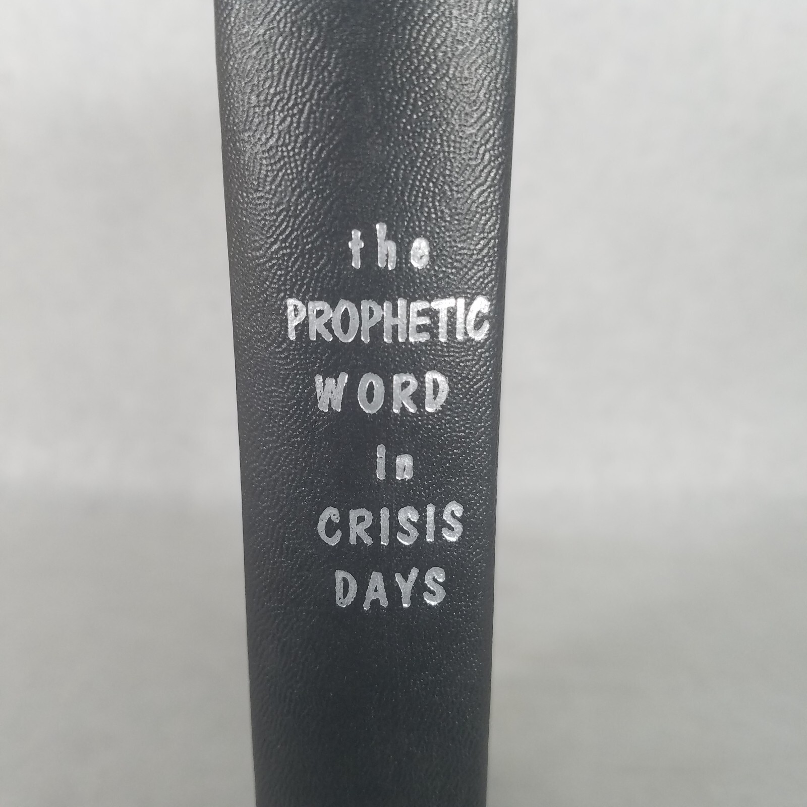 The Prophetic Word in Crisis Days – 1961 Christian Hardcover – Various Authors