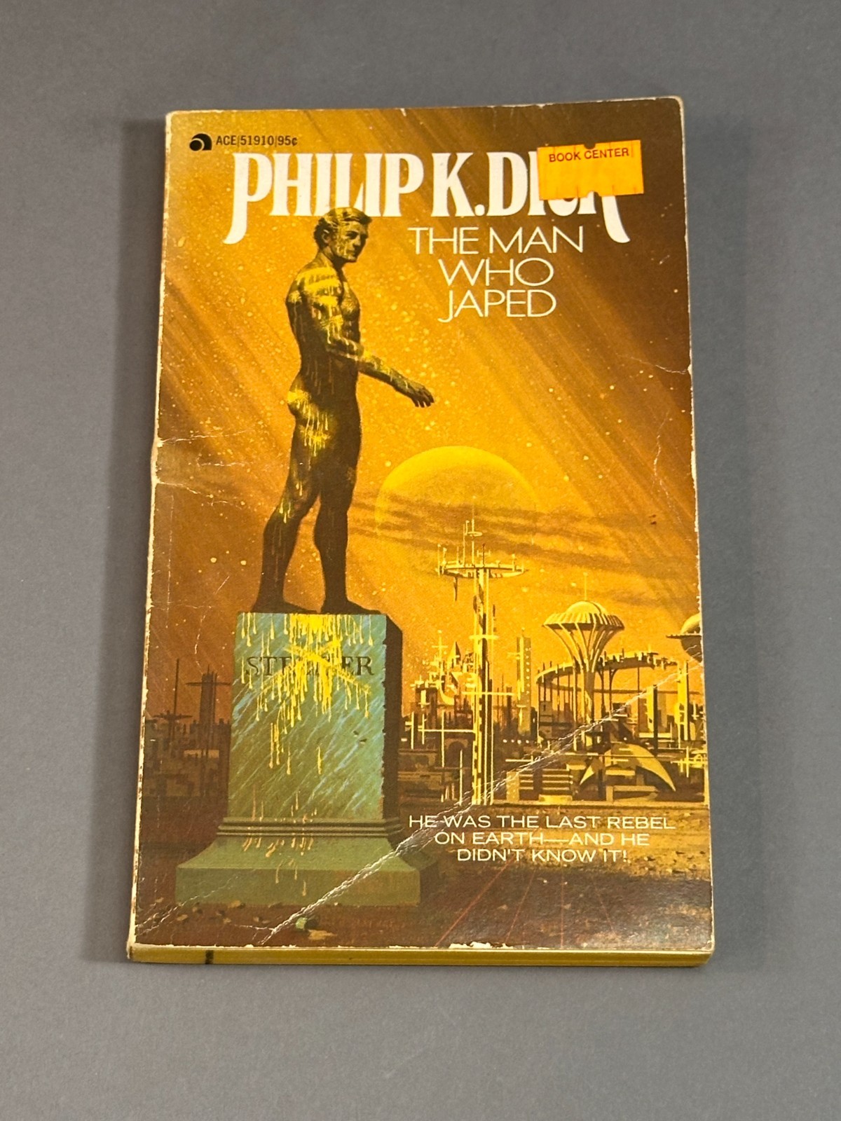 The Man Who Japed by Philip K. Dick pub by Ace Books, Inc. 1956 1st printing