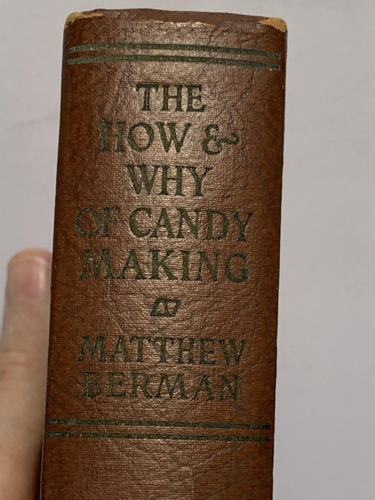 “1925 1ST ED” HB 480 PAGE BOOK THE HOW & WHY OF CANDY MAKING BY MATTHEW BERMAN