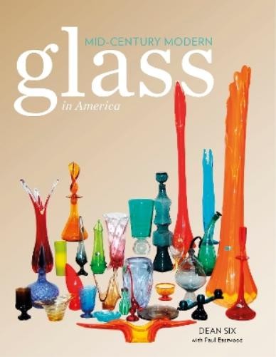 Dean Six Mid-Century Modern Glass in America (Hardback)