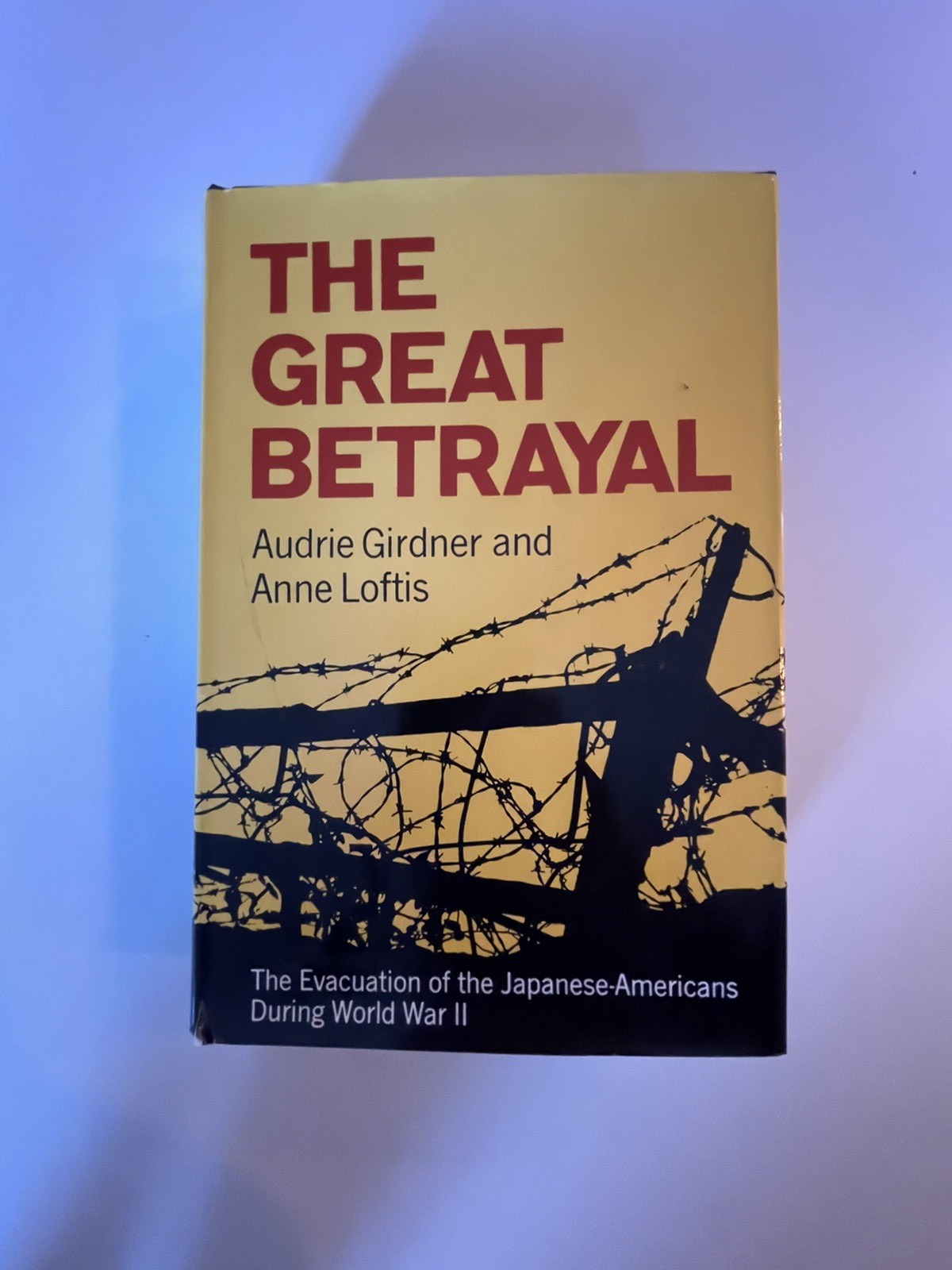 The Great Betrayal Girdner & Loftus 1969 HC DJ Japanese-American Internment