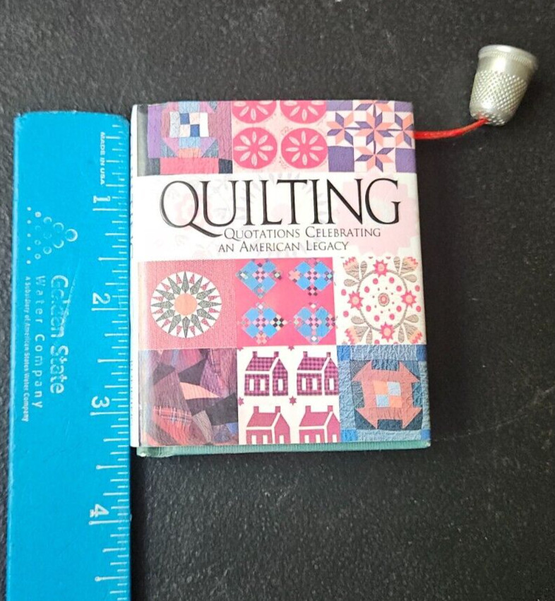 QUILTING QUOTATIONS CELEBRATING AN AMERICAN LEGACY. 1994 RUNNING PRESS MINI BOOK