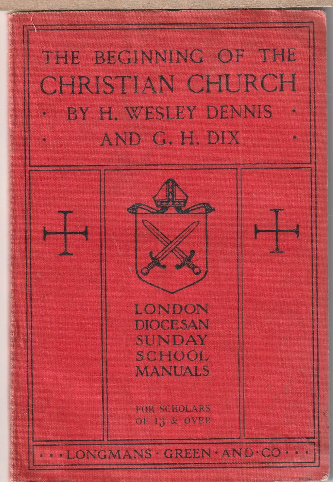 The Beginning of the Christian Church — H. Wesley Dennis & G. H. Dix (PB, 1920)