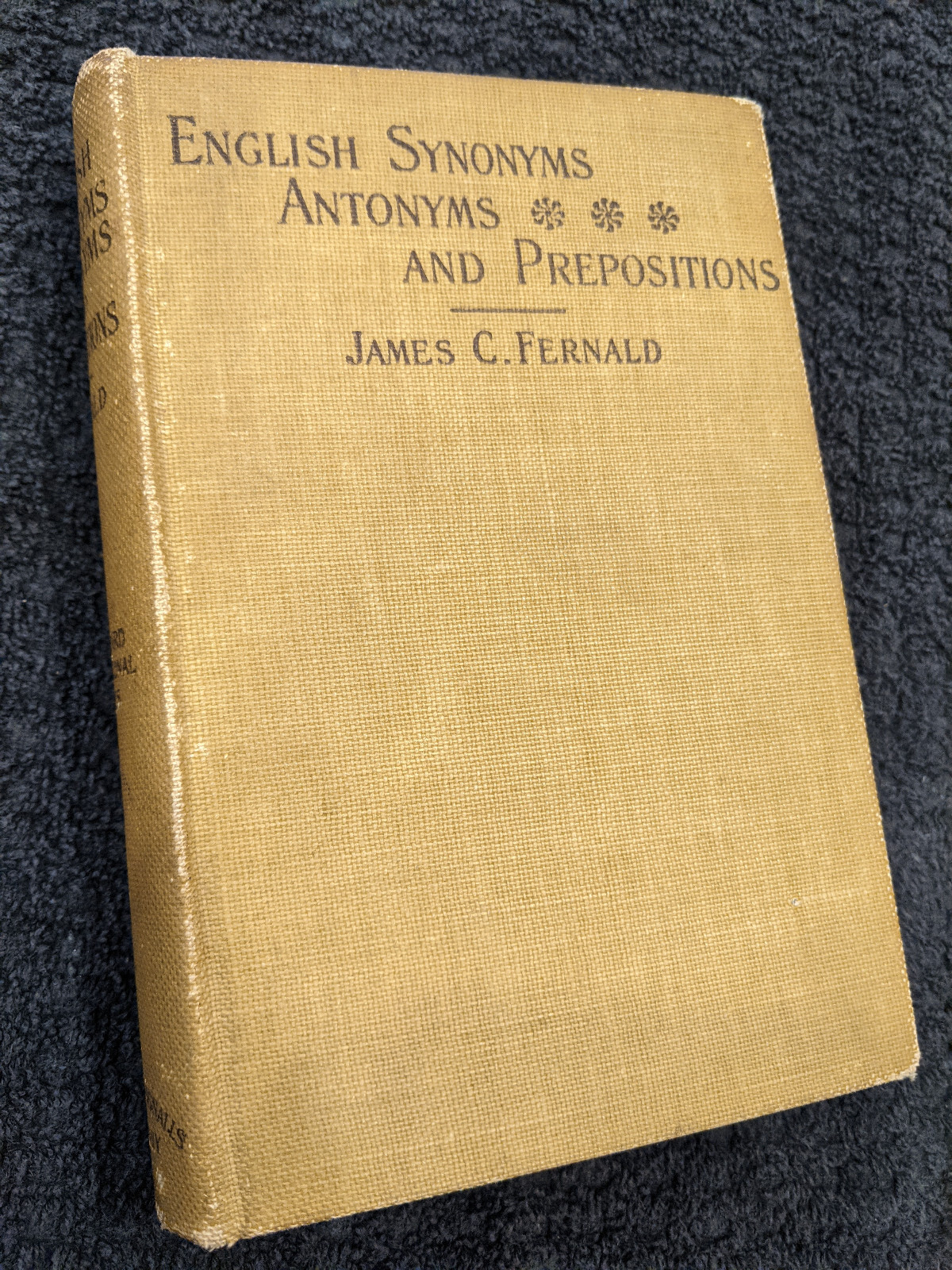Funk Wagnell’s English Synonyms Antonyms Prepositions J Fernald ~ printed 1897 ~