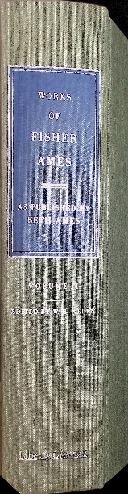 Works of Fisher Ames Volume II Liberty Classics Hardcover Political Essays HC