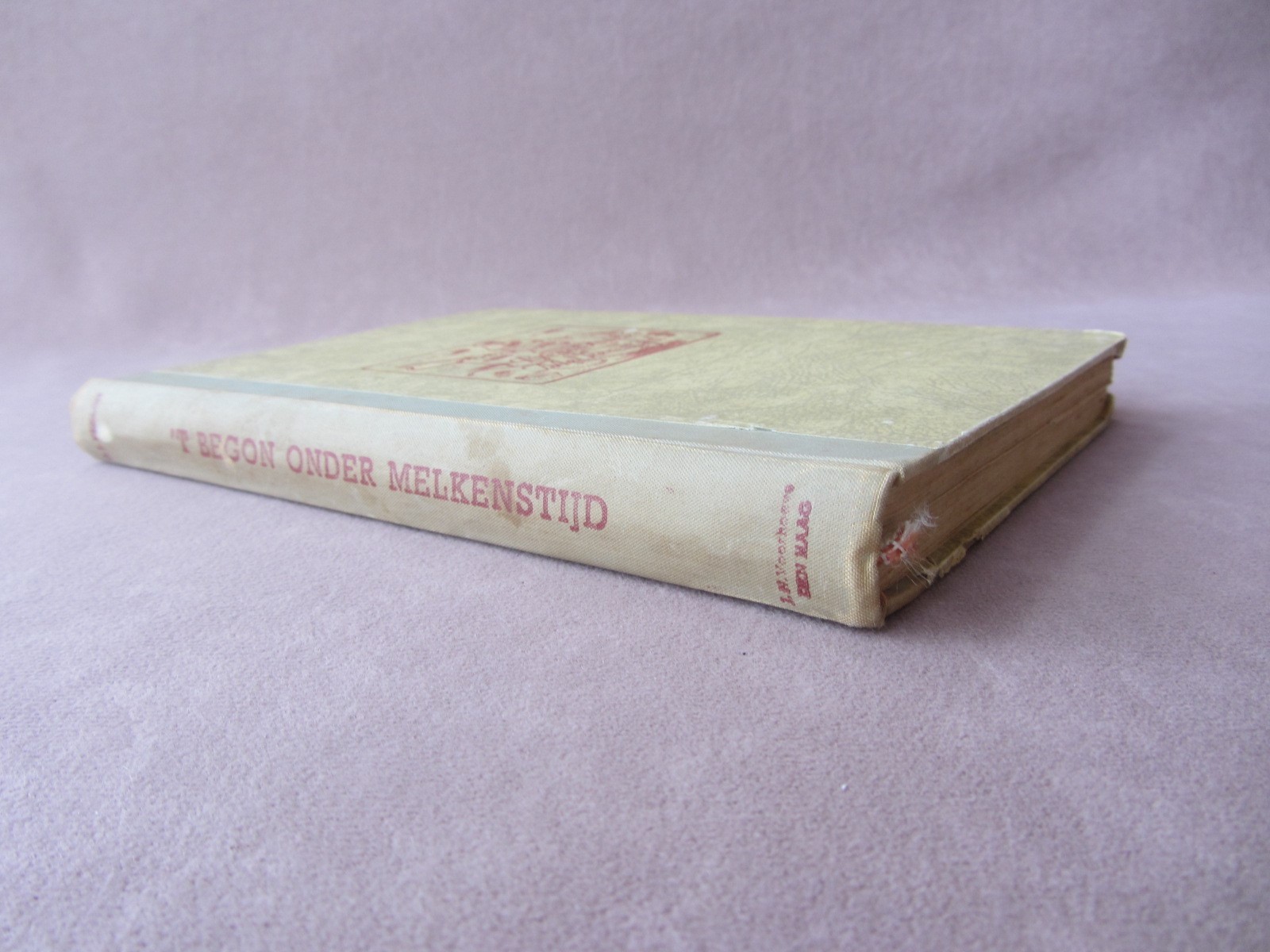 1945 ‘T begon onder melkenstijd Book G J Peelen * Netherlands WWII War Years