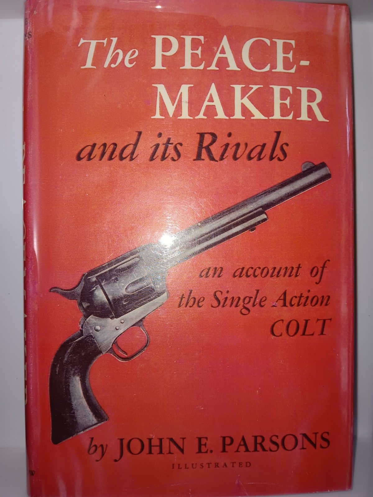 The Peacemaker and its Rivals, History of COLT Single Action, 1950, HC/DJ