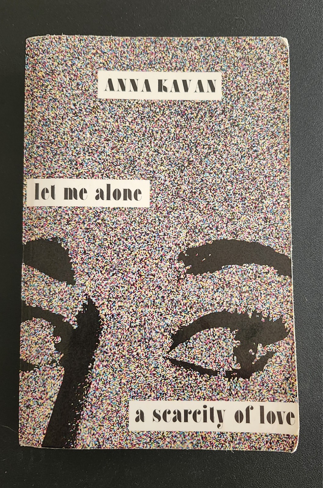 Let Me Alone / A Scarcity of Love by Anna Kavan. Trade Paperback. 1995 Vintage