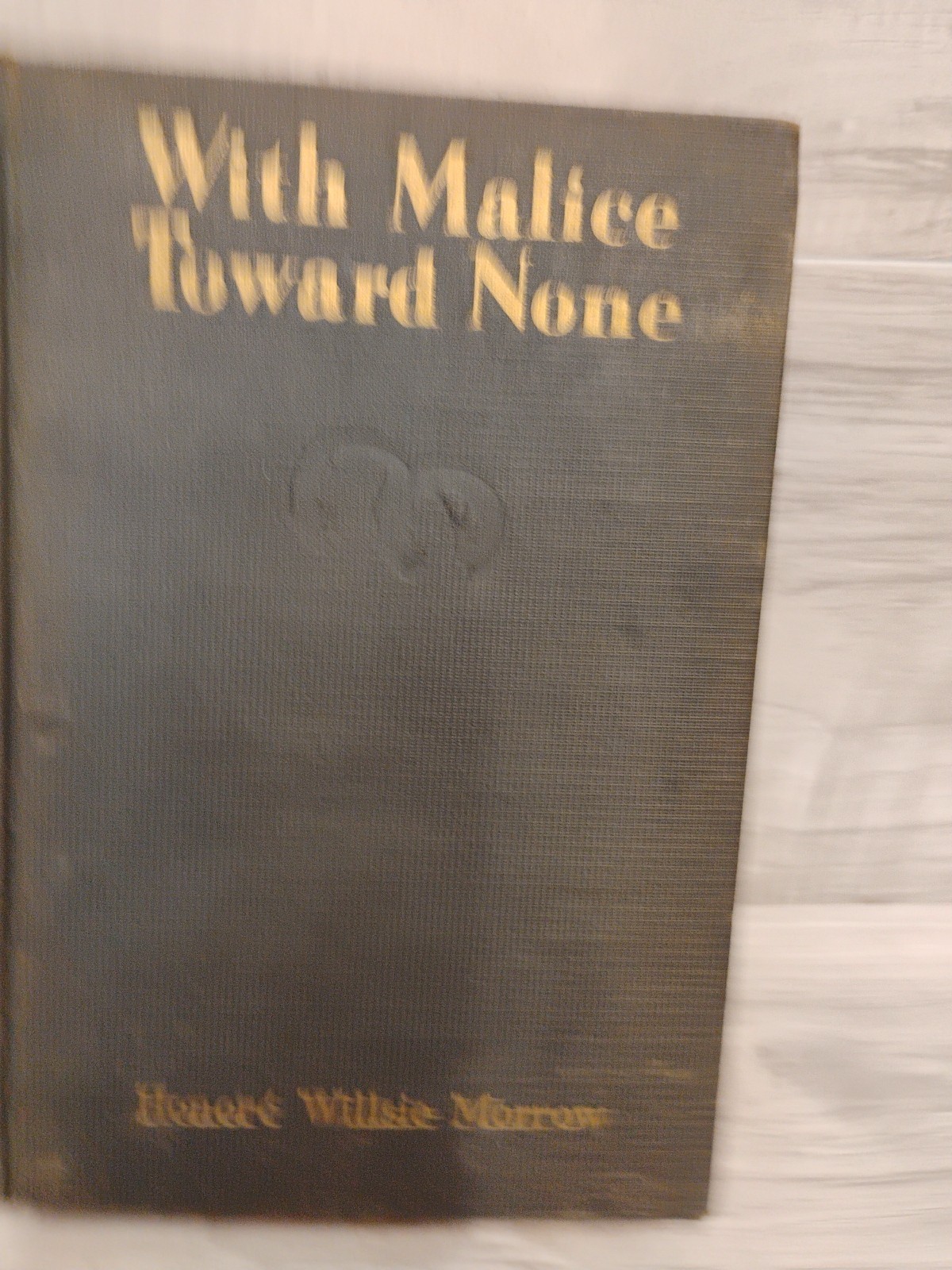 With Malice Toward None Morrow 1928 Lincoln Civil War Period Novel Love Story