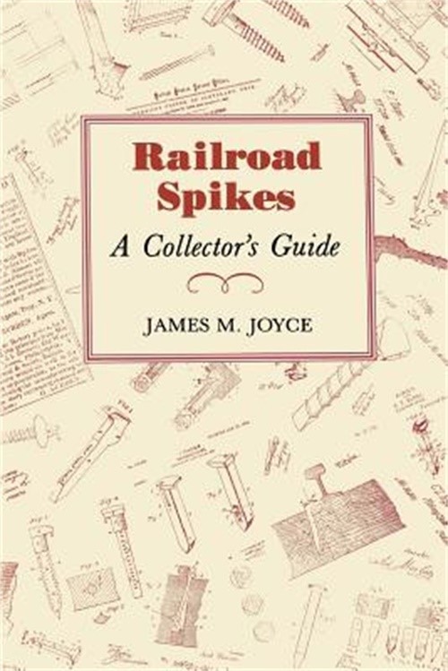 Railroad Spikes: A Collector’s Guide (Paperback or Softback)