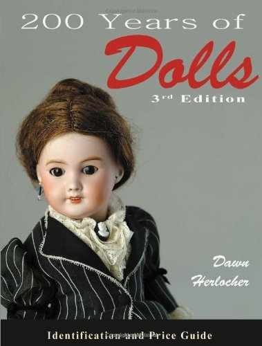200 Years of Dolls: Identification & – Paperback, by Herlocher Dawn – Very Good