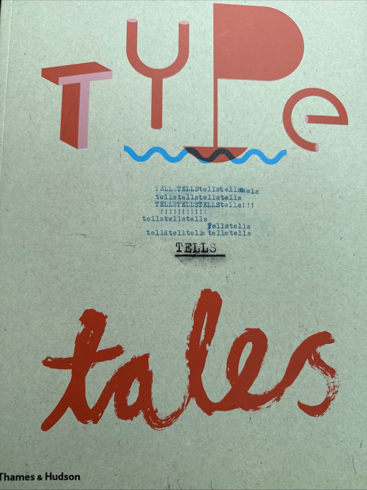 Type Tells Tales Thames & Hudson