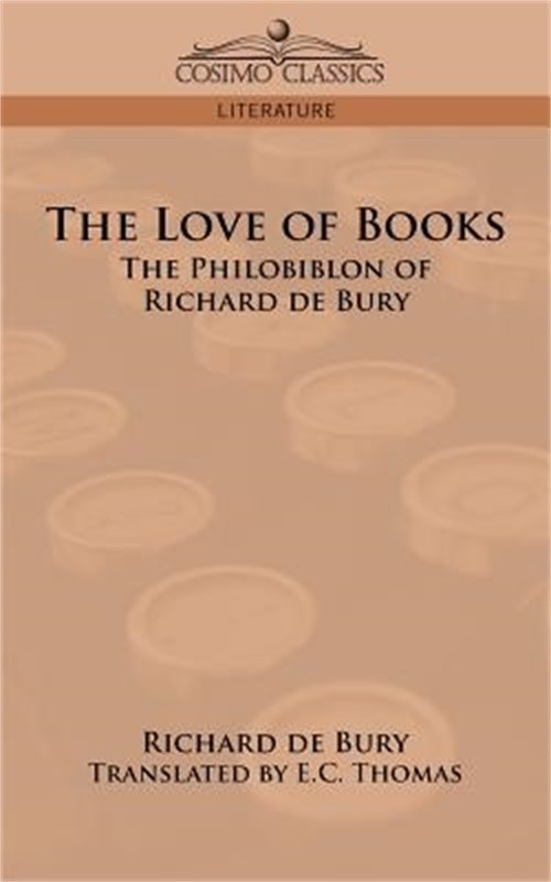 The Love of Books: The Philobiblon of Richard de Bury (Paperback or Softback)