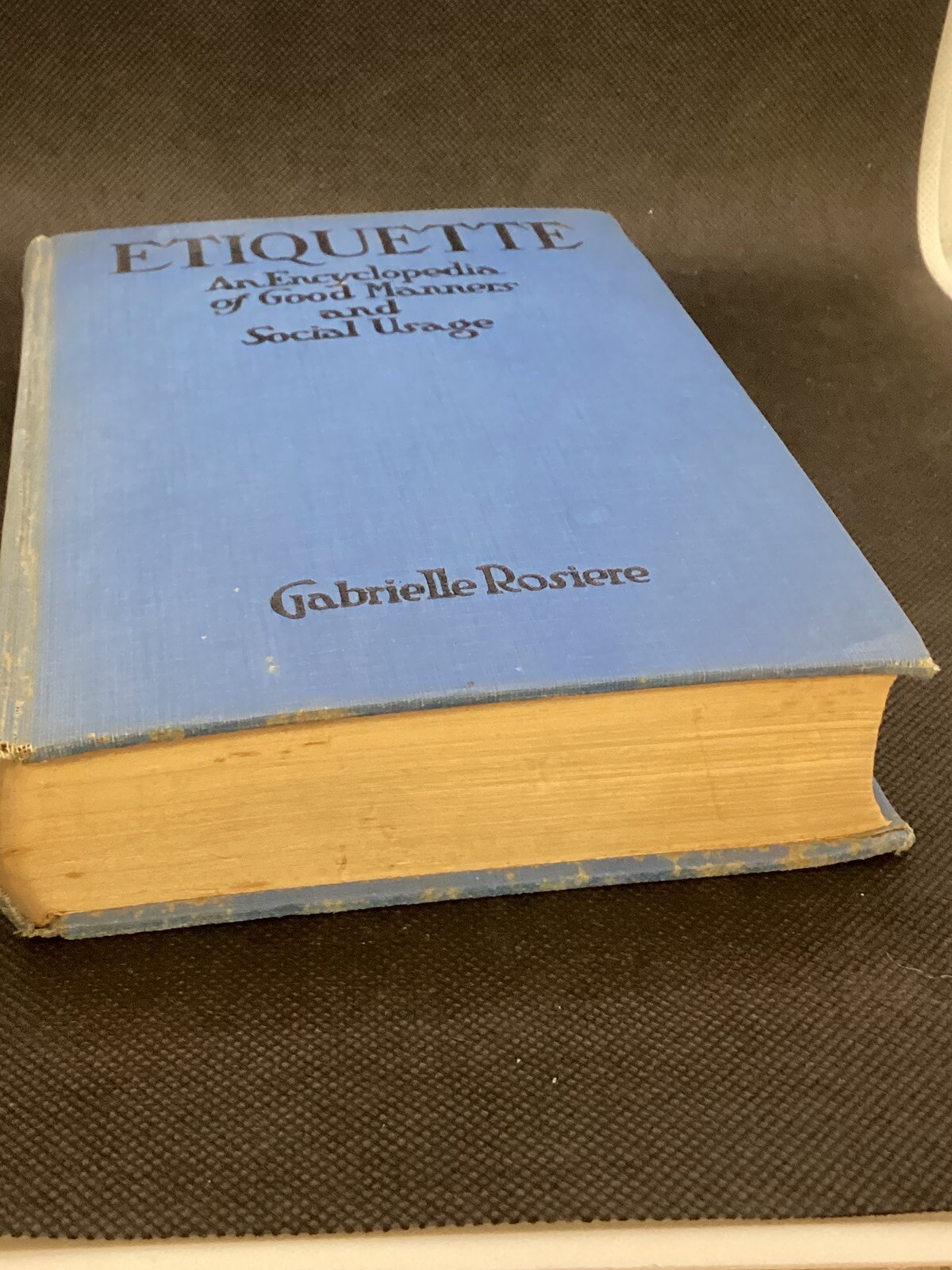 ETIQUETTE-Enclyclopedia of Good Manners/Social Usage by G.Rosiere Hardcover 1923