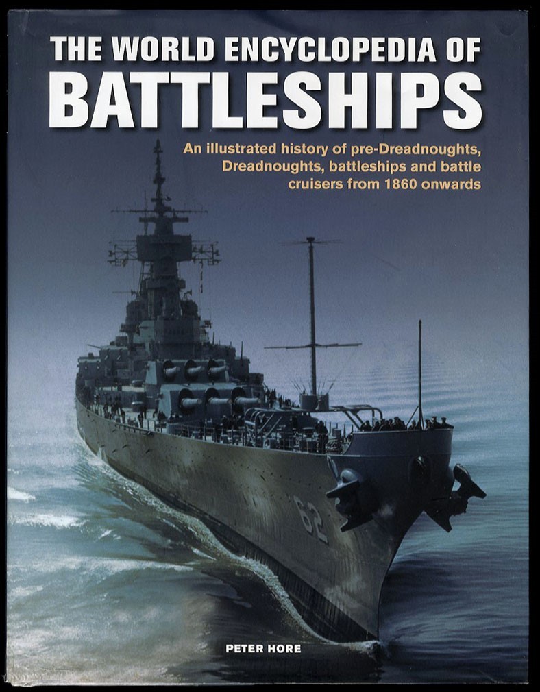 WORLD ENCYCLOPEDIA OF BATTLESHIPS Peter Hore 2019 1st Ed HC DJ WWI & WWII