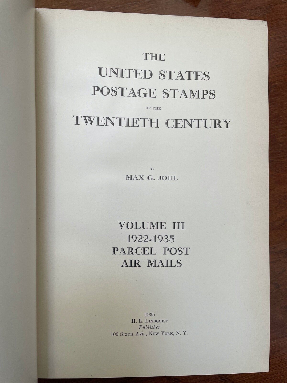 UNITED STATES POSTAGE STAMPS OF TWENTIETH CENTURY 4 Vols Johl – HBDJ 1934-38 HTF