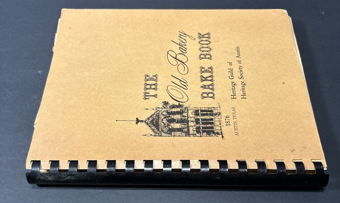 The Old Bakery Bake Book Heritage Society of Austin 1971 VTG Texas Community