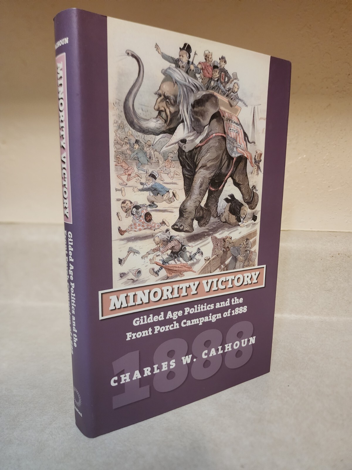 MINORITY VICTORY Charles Calhoun GILDED AGE POLITICS 1888 Election HISTORY 1st