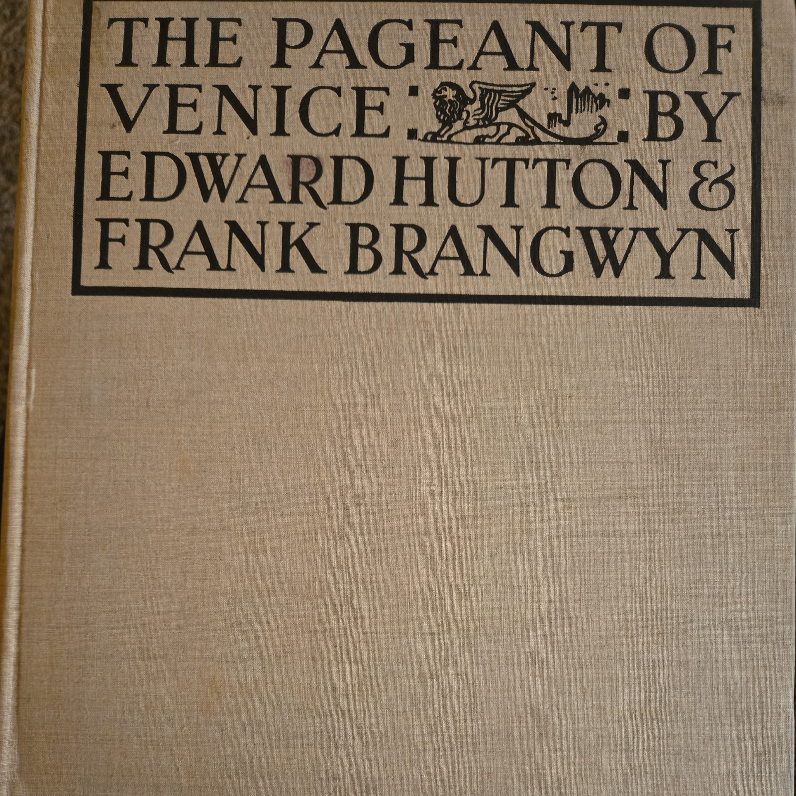 Antique Art Book The Pageant of Venice Hutton & Brangwyn Illustrated 1922