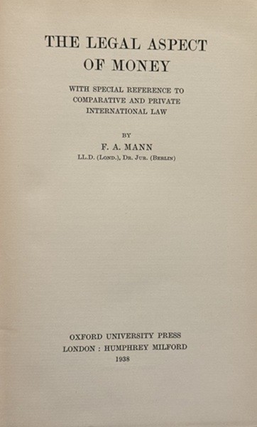 The Legal Aspect of Money by F. A. Mann, Rare, 1938 1st Ed.