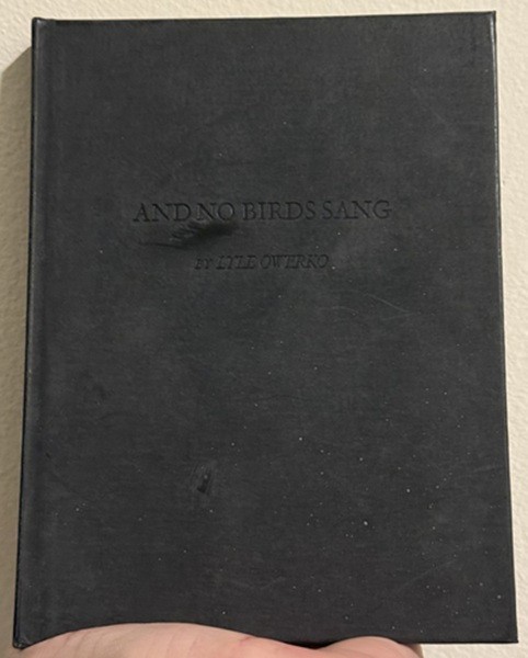 And No Birds Sang, Inscribed by Lyle Owerko – LIKE NEW, Collectable, Rare